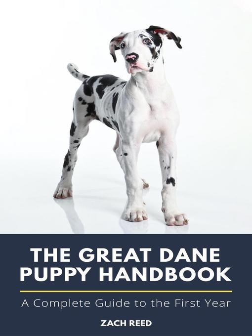 Title details for The Great Dane Puppy Handbook by Zach Reed - Available